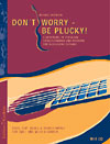 Don't worry, be plucky!